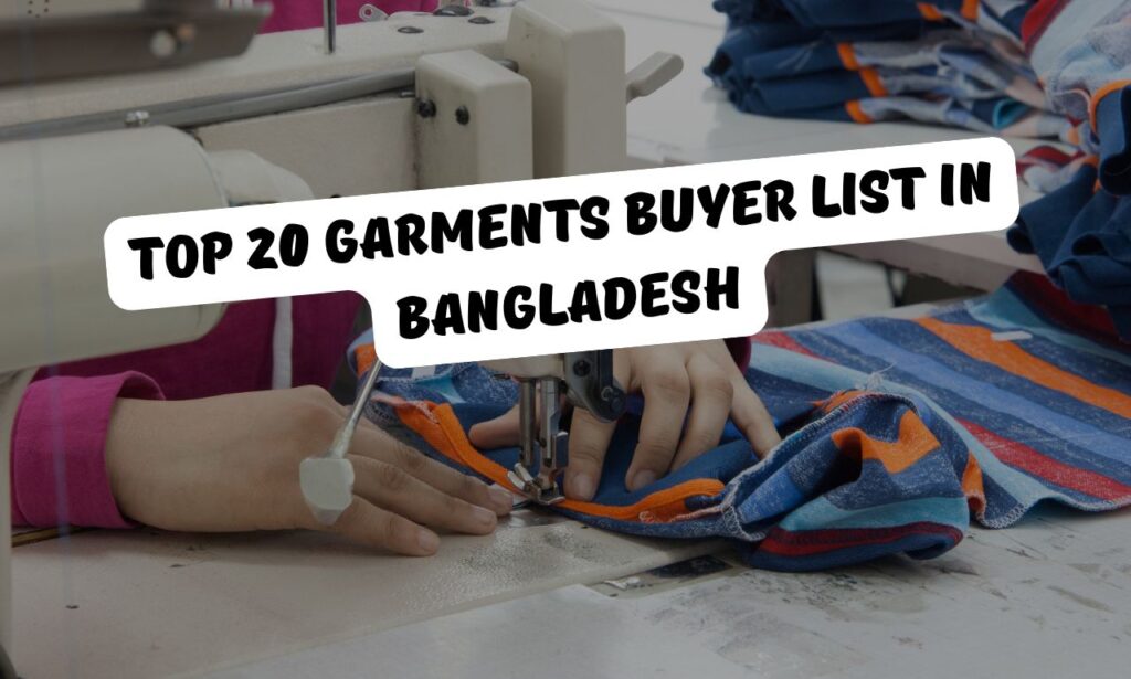 Top 20 Garments Buyer List in Bangladesh